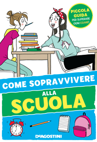 Come sopravvivere alla Scuola
