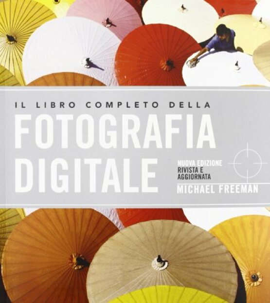 Il libro completo della fotografia digitale