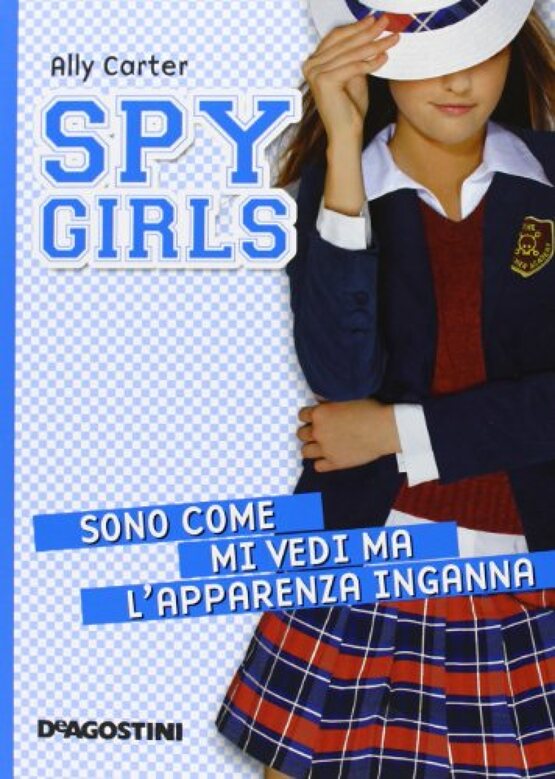 Sono come mi vedi ma l'apparenza inganna. Spy Girls. Vol. 3
