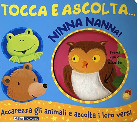 Ninna nanna! Tocca e ascolta…