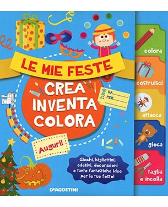 Le mie feste. Crea, inventa, colora. Con adesivi