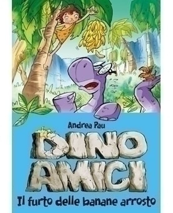 Il furto delle banane arrosto. Dinoamici