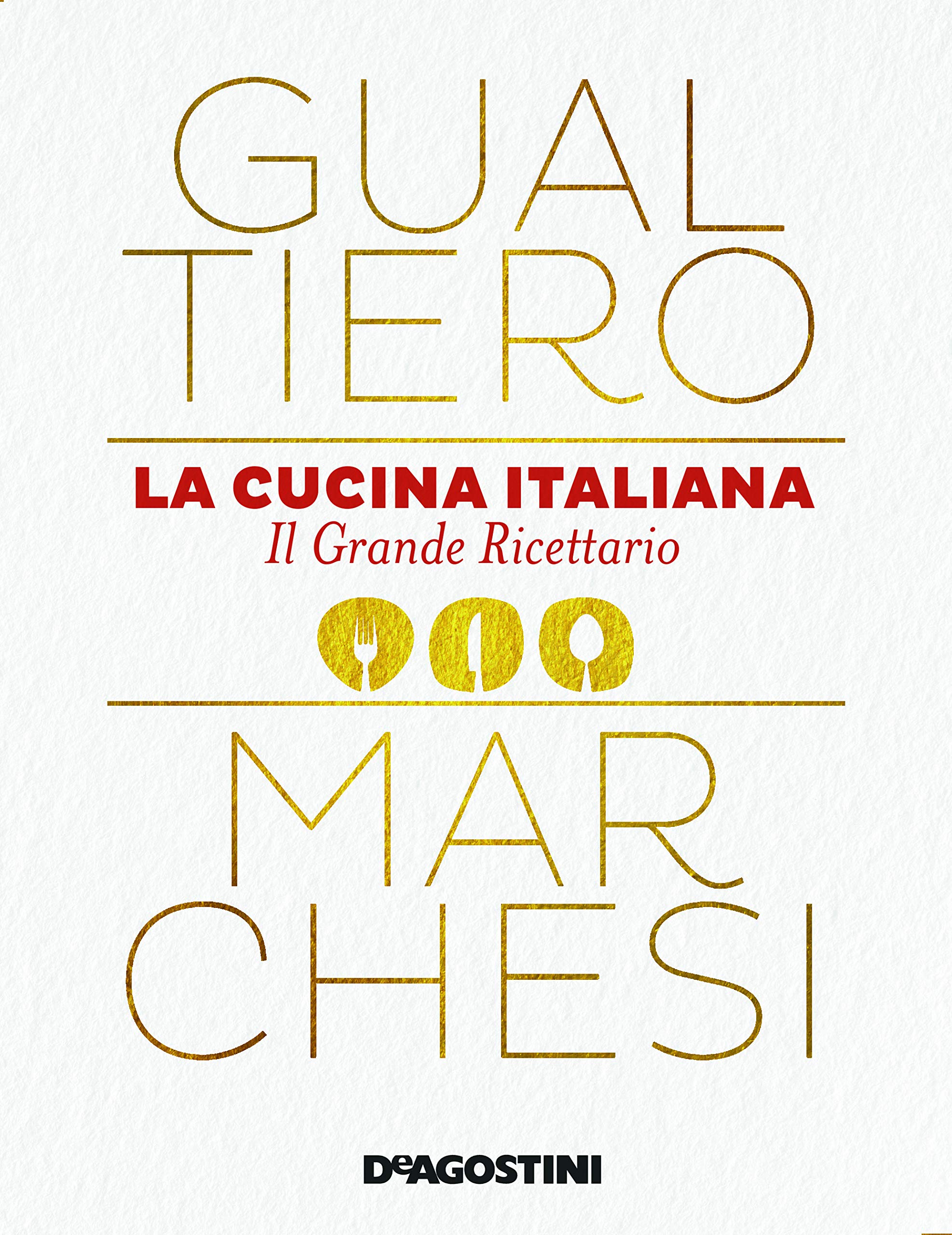 La cucina italiana di Gualtiero Marchesi Libri De Agostini Libri La cucina italiana di Gualtiero Marchesi Libri De Agostini Libri
