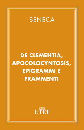 La clemenza, Apocolocyntosis, epigrammi e frammenti