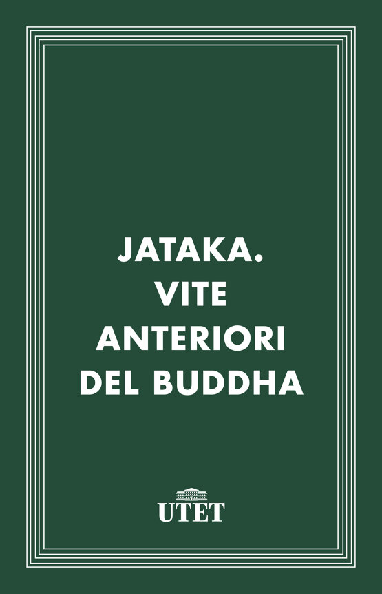 Jataka. Vite anteriori del Buddha