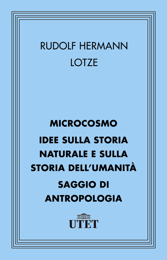 Microcosmo/Idee sulla storia naturale e sulla storia dell'umanità/Saggio di Antropologia