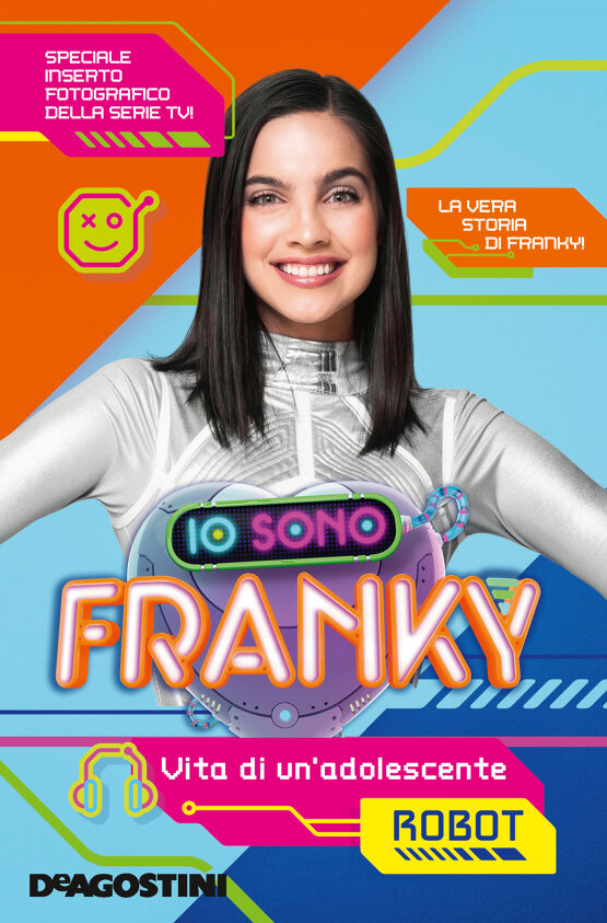 Io sono Franky. Vita di un’adolescente robot