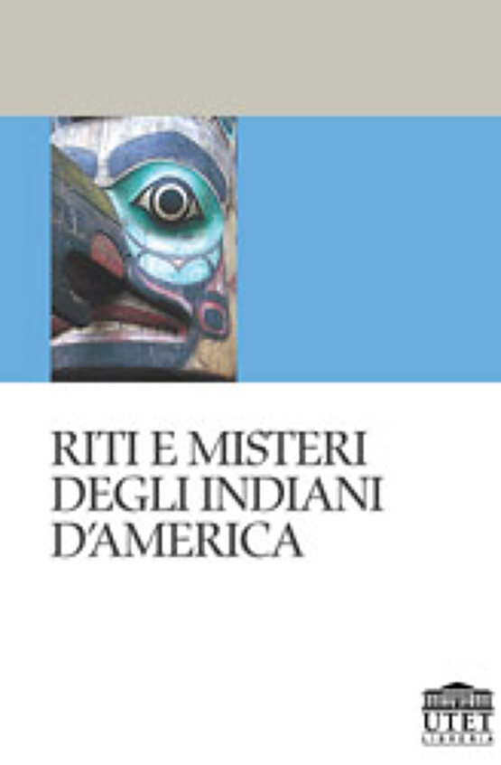 Riti e misteri degli indiani d'America