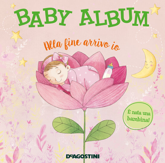 Baby album. Alla fine arrivo io. È nata una bambina!