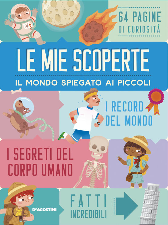 Le mie scoperte. Il mondo spiegato ai piccoli