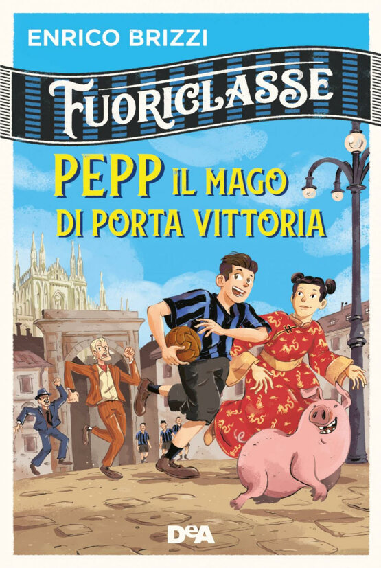 Pepp il mago di Porta Vittoria. Fuoriclasse