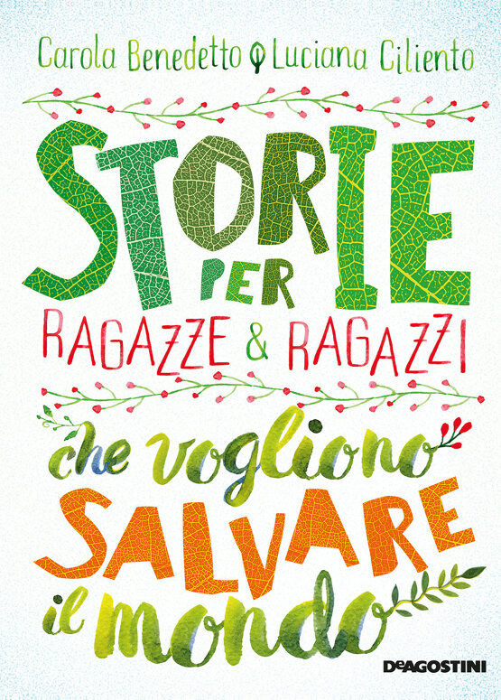 Storie per ragazze e ragazzi che vogliono salvare il mondo di Benedetto  Carola, Ciliento Luciana, Libri