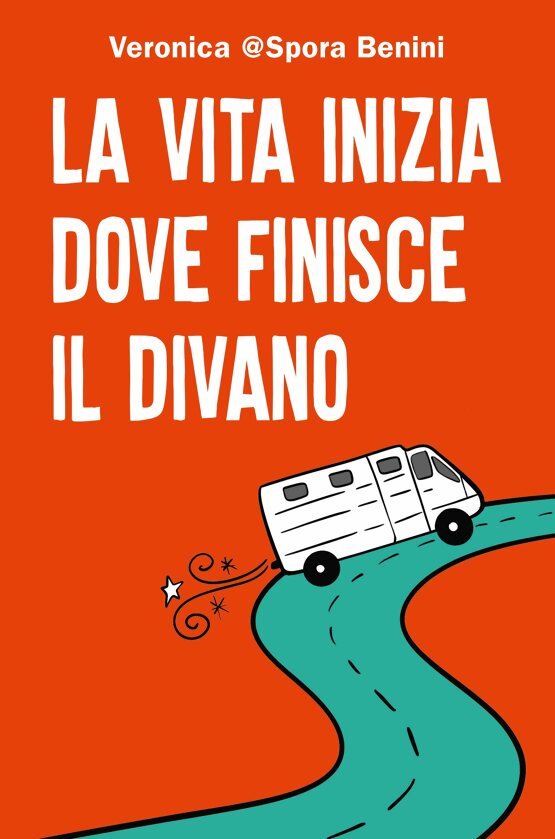 La vita inizia dove finisce il divano di Veronica @Spora Benini, Libri