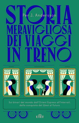 Storia meravigliosa dei viaggi in treno