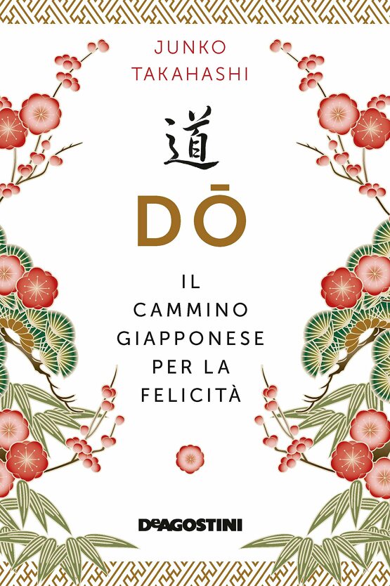 Dō. Il cammino giapponese per la felicità