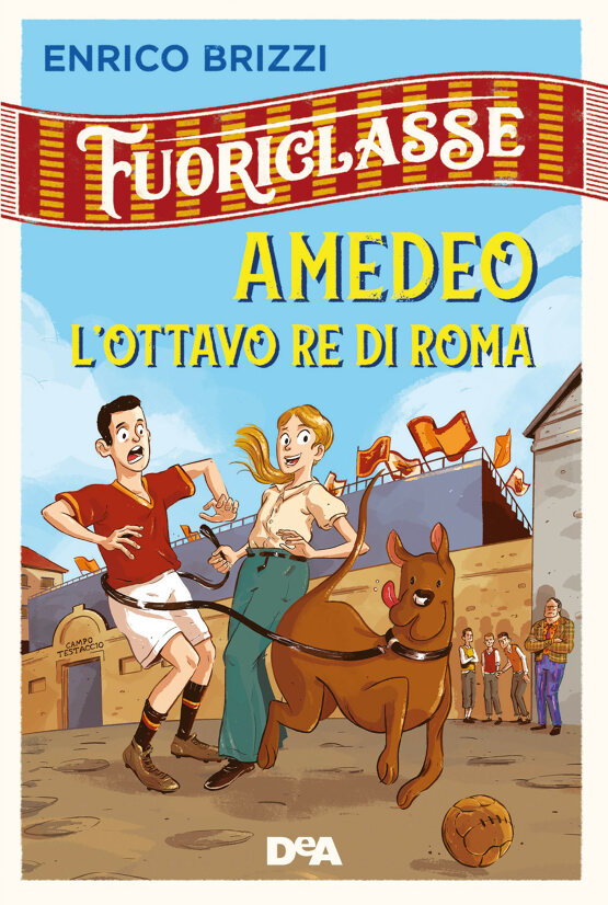 Amedeo l'ottavo re di Roma. Fuoriclasse