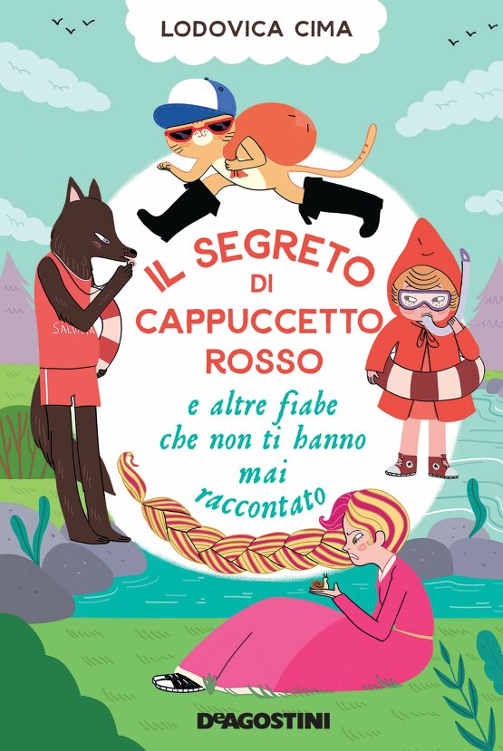 Il segreto di Cappuccetto Rosso e altre fiabe che non ti hanno mai raccontato