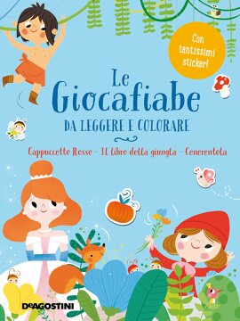 Le giocafiabe da leggere e colorare: Cappuccetto Rosso - Il libro della giungla - Cenerentola