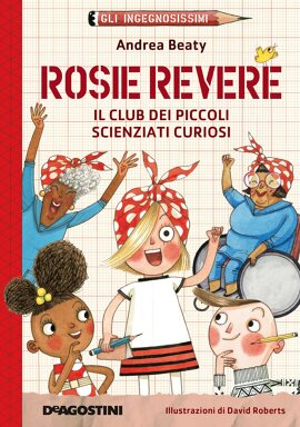 Rosie Revere. Il club dei piccoli scienziati curiosi