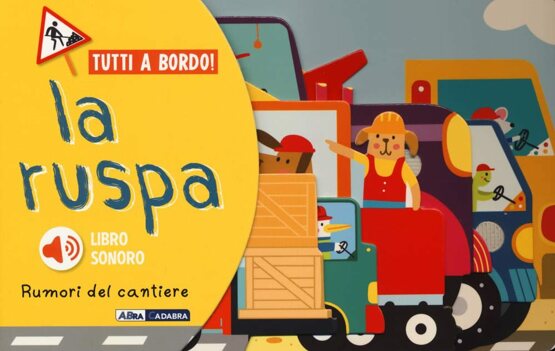 La ruspa. Rumori del cantiere