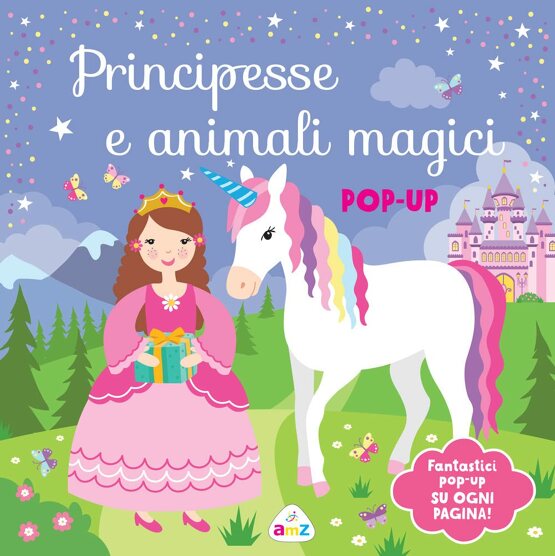 Principesse e animali magici. Pop-up.