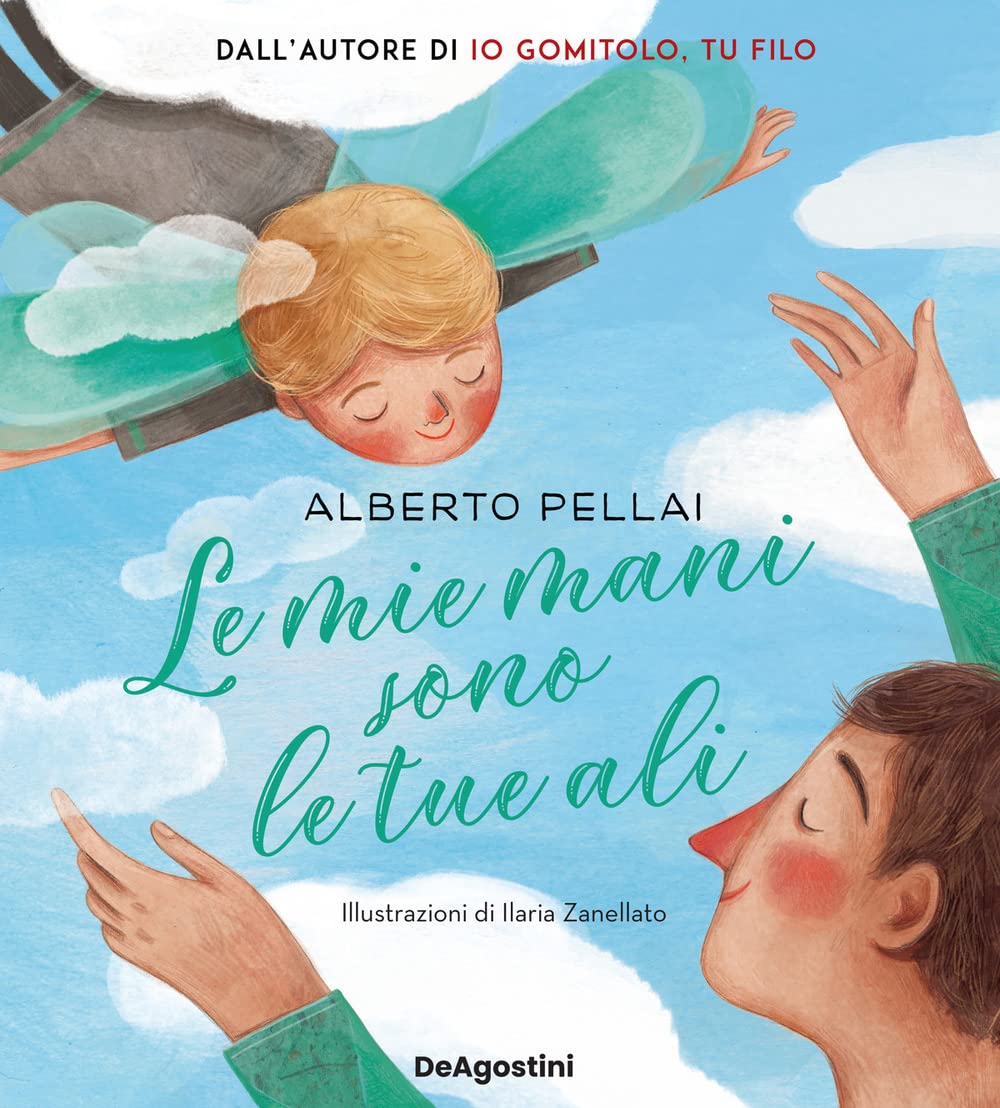 Le mie mani sono le tue ali di Alberto Pellai Libri De Agostini Libri