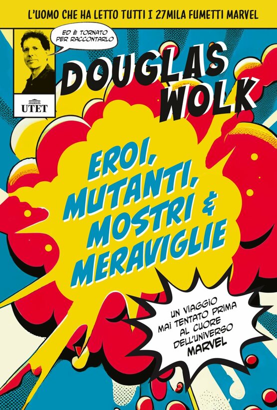 Eroi, mutanti, mostri &amp; meraviglie