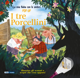 I tre porcellini. La mia fiaba con le ombre pop-up