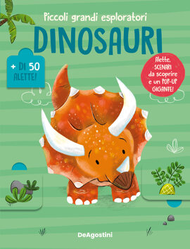 I dinosauri. Piccoli grandi esploratori