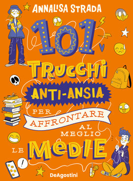 101 trucchi anti ansia per affrontare al meglio le medie