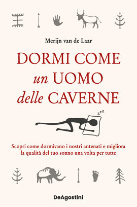 Dormi come un uomo delle caverne