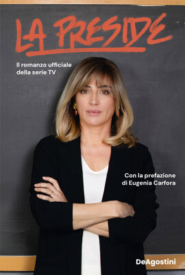 La preside - Il romanzo ufficiale della serie TV
