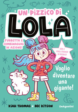 Un pizzico di Lola. Voglio diventare una gigante!