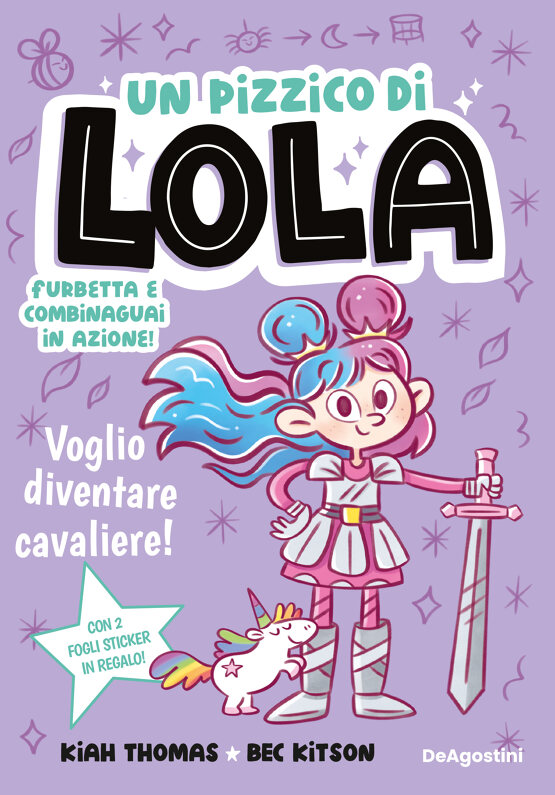 Un pizzico di Lola. Voglio diventare cavaliere!