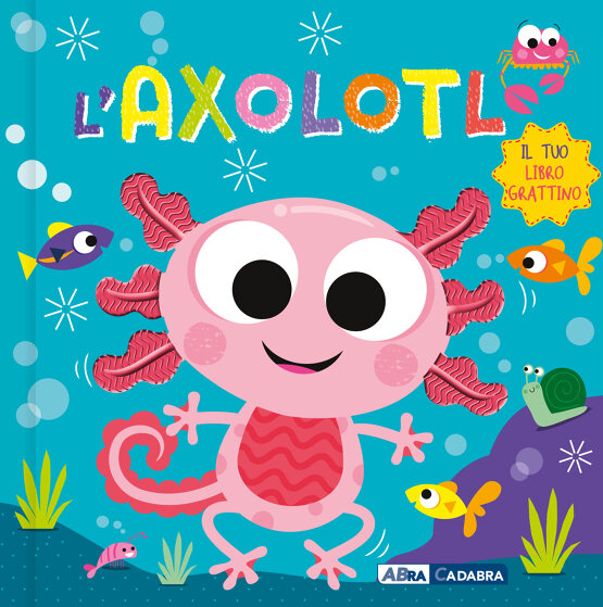 Axolotl. Il tuo libro grattino