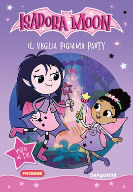 Isadora Moon. Il veglia pigiama party. Early Reader