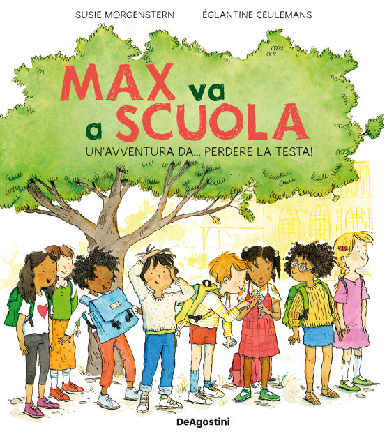 Max va a scuola. Un'avventura da... perdere la testa!