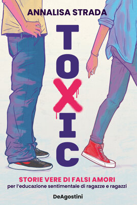 Toxic. Storie vere di falsi amori