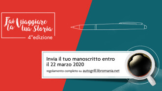 Al via la quarta edizione di Fai Viaggiare la tua Storia, il premio letterario di Libromania e Autogrill